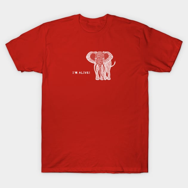 Elephant - I'm Alive! T-Shirt by Green Paladin